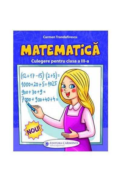 Editura Carminis Matematica. Culegere pentru clasa a III-a, Carmen