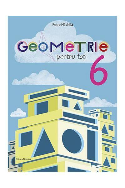 Editura Nomina Geometry for everyone - 6th grade, Petre Nachil