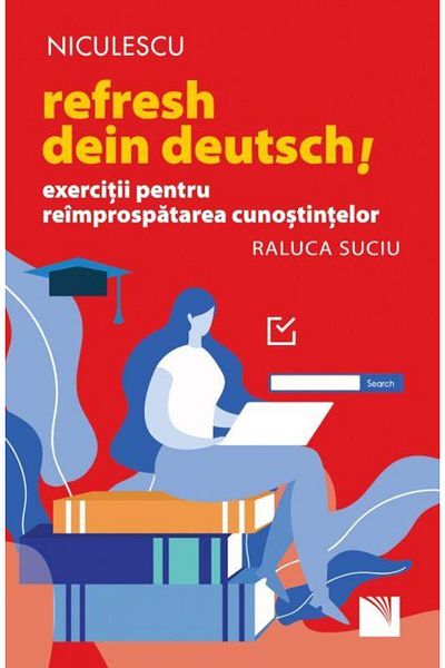 Editura Niculescu Refresh your German! Exercises to refresh your German