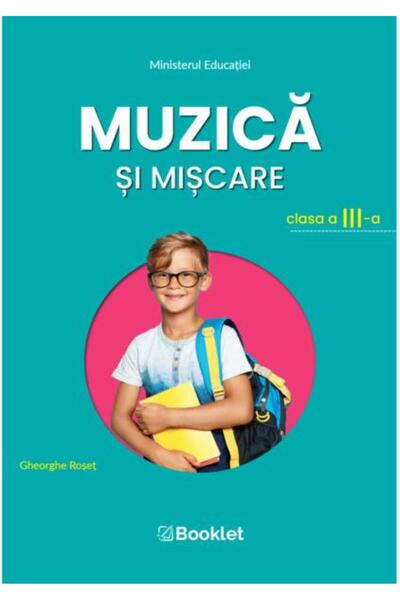 Editura Booklet Muzica si miscare. Manual pentru clasa a III-a, Gh