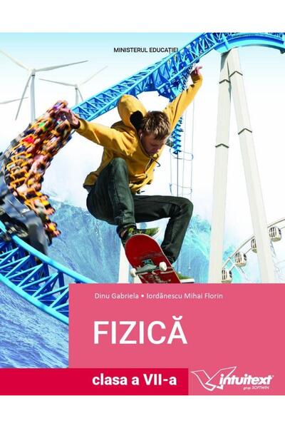 Editura Intuitext Fizica. Manual pentru clasa a VII-a (editie 2024),