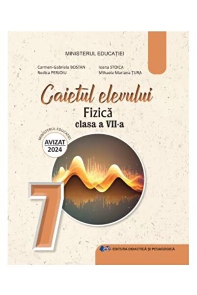 Editura Didactica si Pedagogica Fizica. Caietul elevului pentru clasa a VII-a...