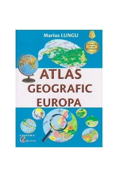 Editura Carta Atlas Geographical Atlas of Europe, Marius Lungu