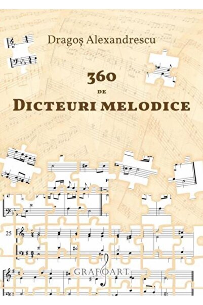 Editura Muzicala Grafoart 360 de Dicteuri melodice, Dragos Alexandrescu