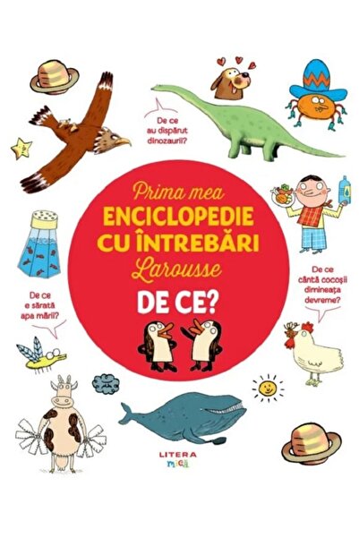 Editura Litera Prima mea enciclopedie cu intrebari Larousse. De ce?