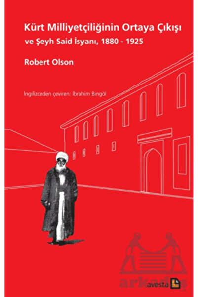 Avesta Yayınları Kürt Milliyetçiliğinin Ortaya Çıkışı Ve Şeyh Said İsyanı, 1880 - 1925
