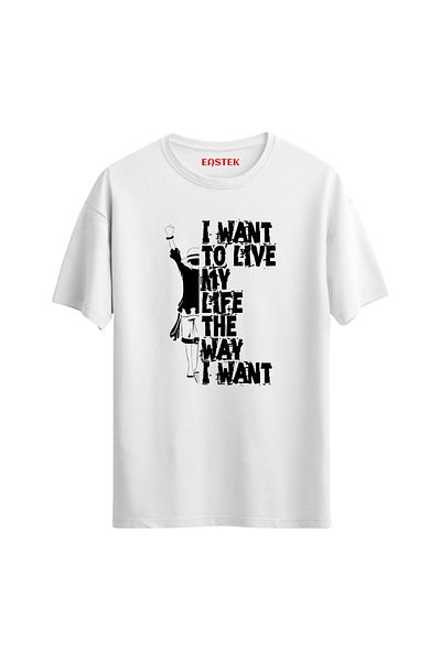 Eastek I Want to Live My Life the Way I Want Unisex Printed Design T-Shirt