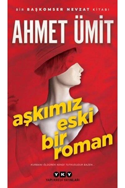 Yapı Kredi Yayınları Aşkımız Eski Bir Roman Ahmet Ümit