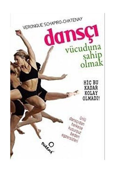 Dharma Yayınları To Possess the Body of the Dancer Veronique Schapiro-Chatenay