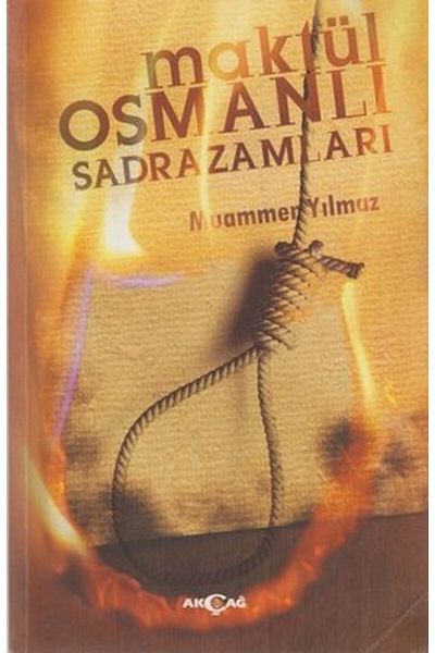 Akçağ Yayınları Bsrl Maktül Ottoman Grand Viziers-Muammer Yilmaz