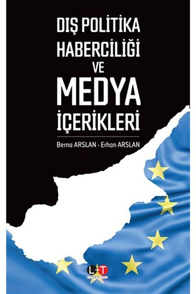 Literatürk Academia Foreign Policy Communication and Media Content - Erhan Arslan 9786257606325