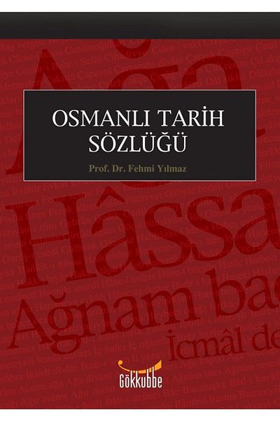 Gökkubbe Yayınları Ottoman History Dictionary - Fehmi Yilmaz