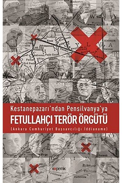Kopernik Kitap Pennsylvania from the Kestanepazarı to the Fetullah Terror Organization Ankara Republic Prosecutor's Office Indictment