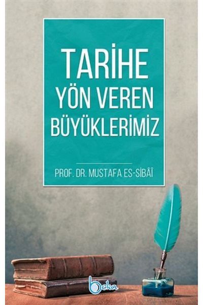 Beka Yayınları الكبار منا الذين يوجهون التاريخ - مصطفى السباي 9786057828514