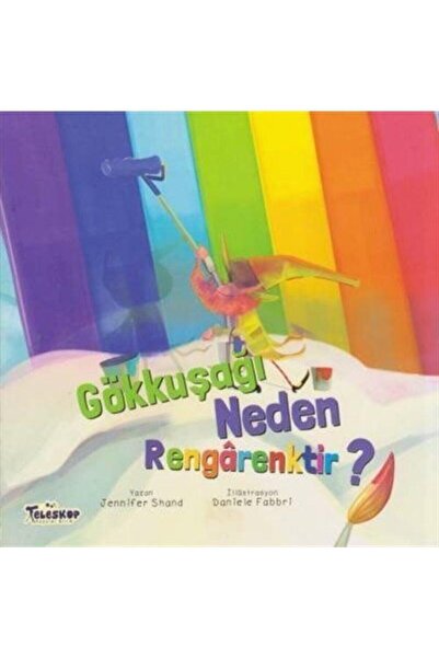 Teleskop Popüler Bilim Gökkuşağı Neden Rengarektir