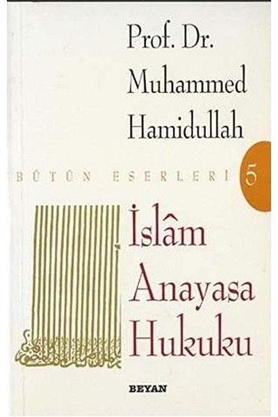 Beyan Yayınları Islamic Constitutional Law Complete Works Muhammad Hamidullah 9789754731149