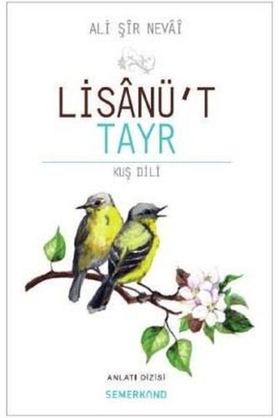 Semerkand Yayınları Lisanut Tayr |   Bird Language |   Ali Sir Nevai