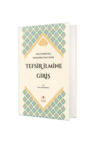 İsmailağa Yayınevi Tefsir Ilmine Giriş / Usul-i Tefsir Veya Mukaddime-i Ilm-i...