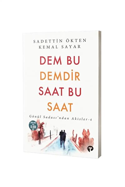 Turkuvaz Kitap Dem Bu Demdir Saat Bu Saat / Gönül Sadası'ndan Akisler 4