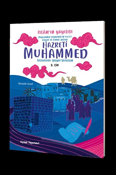 Genel Markalar Peygamber Efendimiz'in (S.A.V.) Hayatı ve Örnek Ahlakı İslam'ın Yayılışı 3. Cilt / 9786259448640