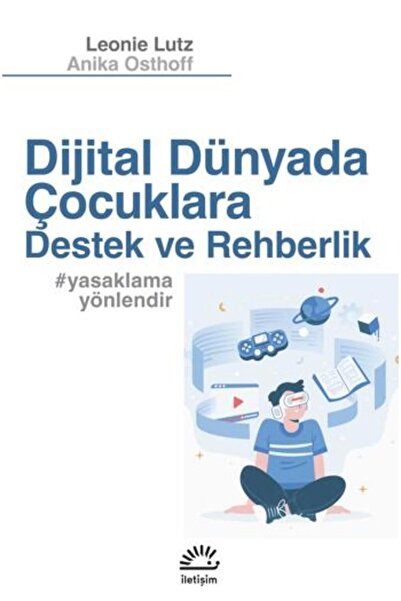 İletişim Yayınları Dijital Dünyada Çocuklara Destek Ve Rehberlik