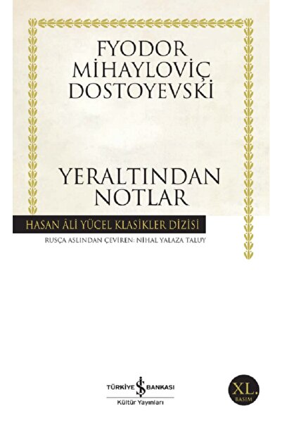 TÜRKİYE İŞ BANKASI KÜLTÜR YAYINLARI Yeraltından Notlar