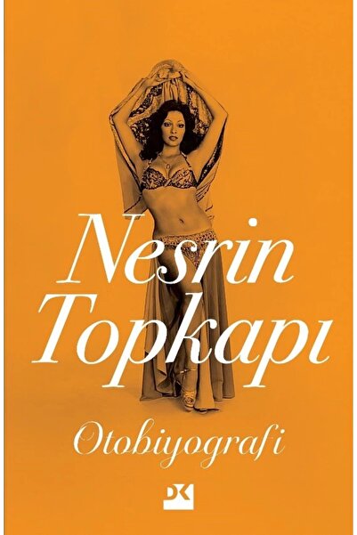 Doğan Kitap Nesrin Topkapı : Otobiyografi