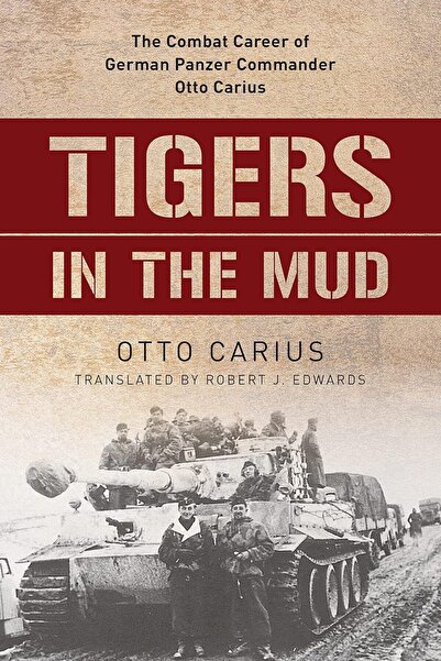 Afrika Yayınları Tigers in the Mud: The Combat Career of German Panzer Comman...