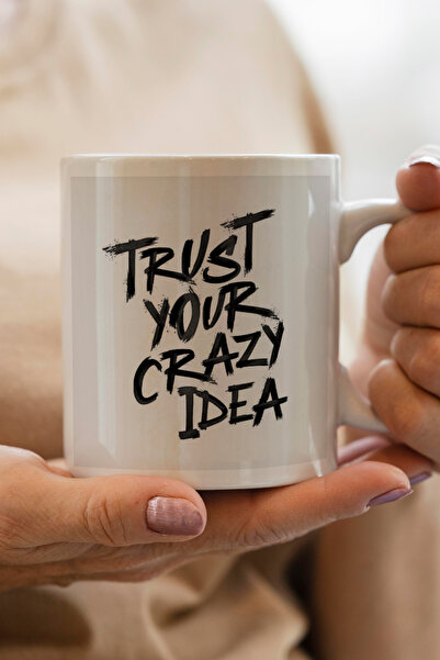 South Steel Trust Your Crazy Idea Christmas Gift B Printed Mug Cup