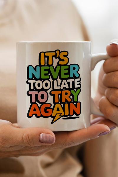 South Steel It`S Never Too Late Printed Mug