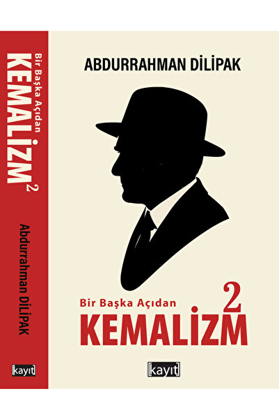 Kayıt Yayınları Bir Başka Açıdan Kemalizm 2 Abdurrahman Dilipak