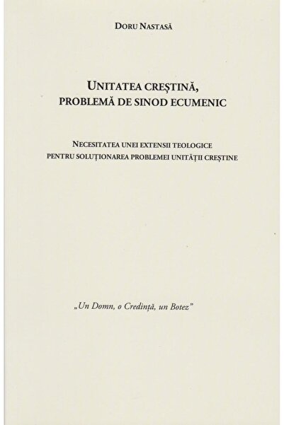 Editura Smart Publishing Unitatea crestina, problema de sinod ecumenic, Dor