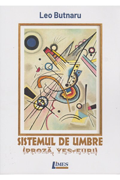 Editura Limes Sistemul de umbre (Proza, Yes-Euri), Leo Butnaru