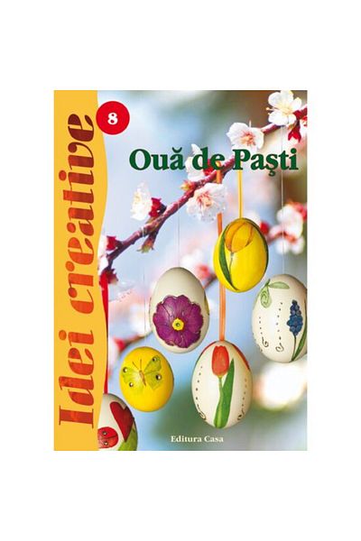 Editura Casa 8. Easter Eggs - 2nd Revised Ed.