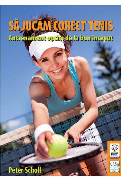 Editura Casa Let's play tennis correctly