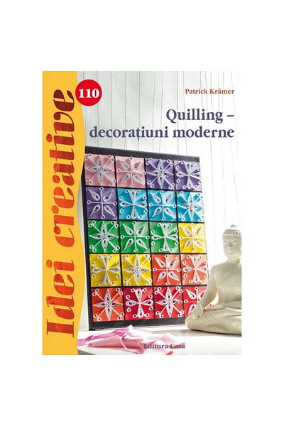 Editura Casa Quilling - decoraţiuni moderne - Idei creative 110