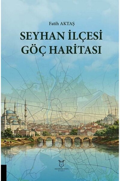 Akademisyen Kitabevi Seyhan İlçesi Göç Haritası