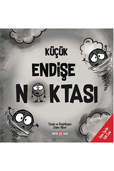 Beta Kids Yayınları Küçük Endişe Noktası Daha İyi Bir Sen İçin Diane Alber Be...
