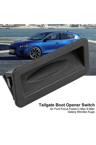 Choice Tailgate Boot Opener Switch for Ford Focus Fiesta C Max S Max Galaxy Mondeo Kuga 6M5119B514AD
