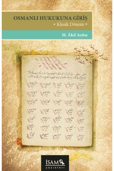 İsam Yayınları Introducere în dreptul otoman / M. Akif Aydın / Emisiuni İsam / 9786254284182