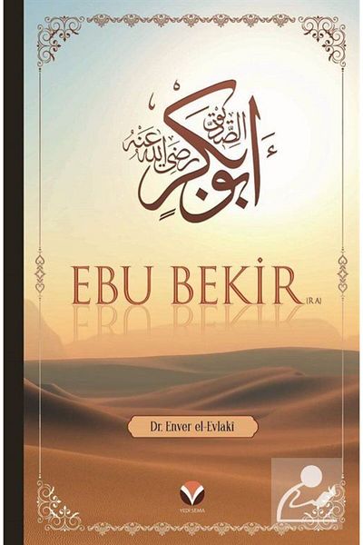 Yedi Sema Yayınları The Life and Period of Ebu Bekir (Ra)