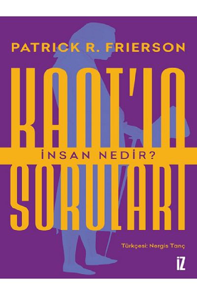 İz Yayıncılık أسئلة كانتين ما هو الإنسان / باتريك فرييرسون / 9786053267591