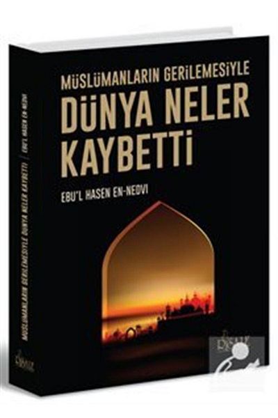 Risale Yayınları What the World Has Lost with the Throwback of Muslims