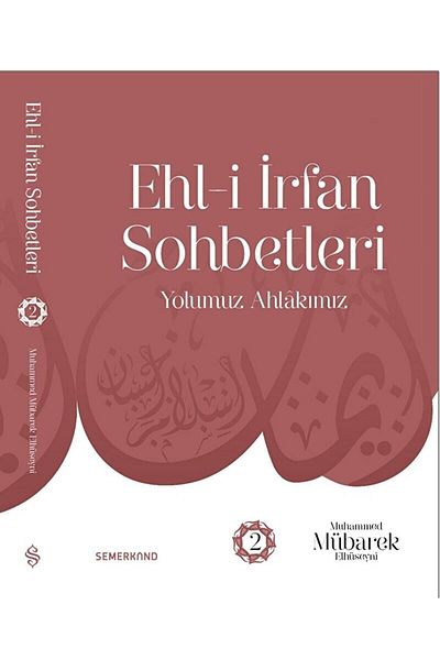 Semerkand Yayınları Irfan Conversations 2 | Our Way Our Ethics | Muhammed Mubarak Al-Husayni