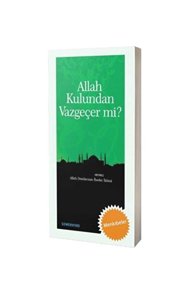 Semerkand Yayınları Allah Kulundan Vazgeçer Mi? - Derleme