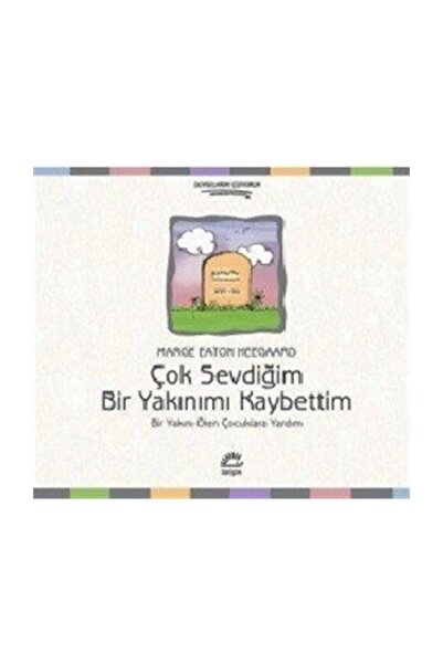 İletişim Yayınları Çok Sevdiğim Bir Yakınımı Kaybettim & Bir Yakını Ölen Çocu...