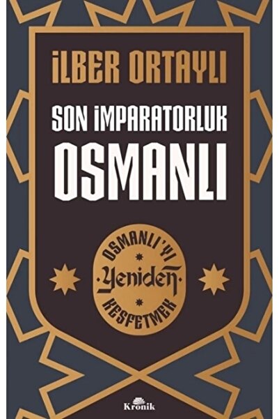 Kronik Kitap Son Imparatorluk Osmanlı - Osmanlı’yı Yeniden Keşfetmek 2