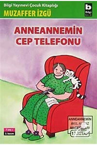Bilgi Yayınevi Anneannemin Cep Telefonu