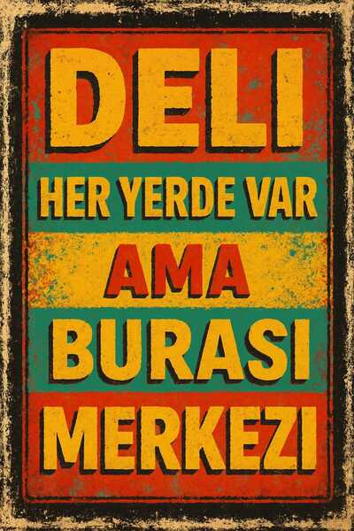 Minik Mucizeler Deli Her Yerde Var Ama Burası Merkezi Yazılı Retro Tasarım Ah...