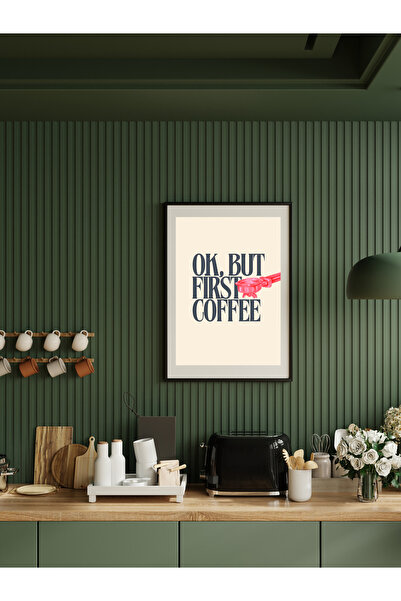 studio duha Typographic Poster with "Ok, but First Coffee" Text – Frameless Modern Painting - Coffee Decoration